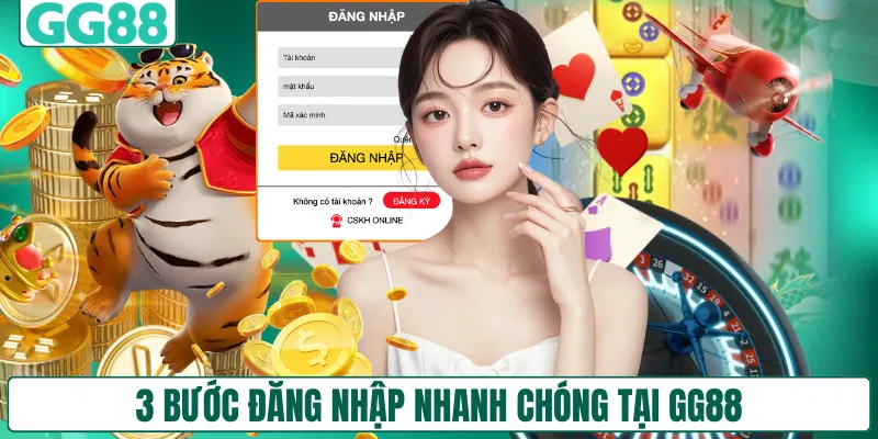 3 bước đăng nhập nhanh chóng tại GG88